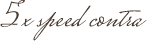 5x speed contra